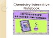 Chemistry Interactive Notebook. Interactive Science Notebooks Interactive Science Notebooks are a tool that: Interactive Science Notebooks are a tool
