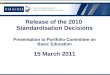 Release of the 2010 Standardisation Decisions Presentation to Portfolio Committee on Basic Education 15 March 2011