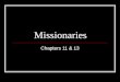 Missionaries Chapters 11 & 13. Transitional Notes The council of Trent clearly defined what it meant to be Catholic. It defined Catholicism. However,