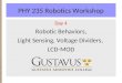 PHY 235 Robotics Workshop Day 4 Robotic Behaviors, Light Sensing, Voltage Dividers, LCD-MOD