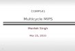 1 COMP541 Multicycle MIPS Montek Singh Mar 25, 2010