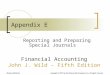 Appendix E Financial Accounting John J. Wild – Fifth Edition Reporting and Preparing Special Journals McGraw-Hill/Irwin Copyright © 2011 by The McGraw-Hill
