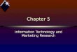 Chapter 5 Information Technology and Marketing Research