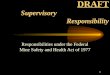 1 DRAFT Supervisory Responsibility Responsibilities under the Federal Mine Safety and Health Act of 1977