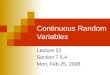 Continuous Random Variables Lecture 22 Section 7.5.4 Mon, Feb 25, 2008