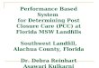 Performance Based System for Determining Post Closure Care (PCC) at Florida MSW Landfills Southwest Landfill, Alachua County, Florida Dr. Debra Reinhart