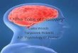 *The Tools of Discovery* Lakia Woods Tanjaneek Roberts A.P. Psychology 6 th Period