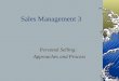 Sales Management 3 Personal Selling: Approaches and Process