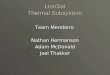 LionSat Thermal Subsystem Team Members: Nathan Hermanson Adam McDonald Joel Thakker