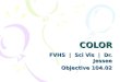 COLOR FVHS | Sci Vis | Dr. Jessee Objective 104.02