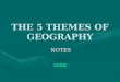 THE 5 THEMES OF GEOGRAPHY NOTES NOTES song. Notebook- foldable Stop Here! Cut on the dotted lines