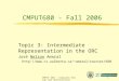 CMPUT 680 - Compiler Design and Optimization1 CMPUT680 - Fall 2006 Topic 3: Intermediate Representation in the ORC José Nelson Amaral amaral/courses/680