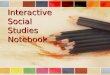 Interactive Social Studies Notebook. What IS it?? An interactive social studies notebook (ISN) is your own personalized JOURNAL of learning about history