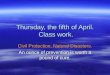 Thursday, the fifth of April. Class work. Civil Protection. Natural Disasters. An ounce of prevention is worth a pound of cure