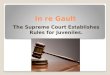 In re Gault The Supreme Court Establishes Rules for Juveniles