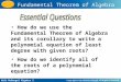 Holt McDougal Algebra 2 Fundamental Theorem of Algebra How do we use the Fundamental Theorem of Algebra and its corollary to write a polynomial equation