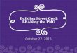 Building Street Cred: LEANing the PMO October 27, 2015
