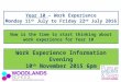 Year 10 – Work Experience Monday 11 th July to Friday 22 nd July 2016 Now is the time to start thinking about work experience for Year 10 Work Experience