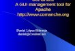 Comanche A GUI management tool for Apache  Daniel López Ridruejo daniel@covalent.net