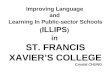 Improving Language and Learning In Public-sector Schools ( ILLIPS ) in ST. FRANCIS XAVIER’S COLLEGE Crystal CHUNG