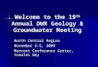 Welcome to the 19 th Annual DWR Geology & Groundwater Meeting North Central Region November 3-5, 2009 Marconi Conference Center, Tomales Bay