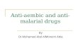 Anti-aembic and anti-malarial drugs By Dr.Mohamed Abd AlMoneim Attia