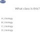 What class is this? A.) biology B.) biology C.) biology D.) biology