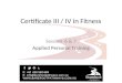Certificate III / IV in Fitness Session 6 & 7 Applied Personal Training