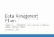 Data Management Plans JENNIFER L. THOEGERSEN, DATA CURATION LIBRARIAN NURAMP WORKSHOP SERIES OCTOBER 8, 2015