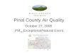 Pinal County Air Quality October 27, 2008 PM 10 Exceptional/Natural Event