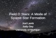 Field O Stars: A Mode of Sparse Star Formation Joel Lamb Sally Oey University of Michigan