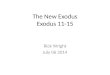 The New Exodus Exodus 11-15 Rick Wright July 06 2014