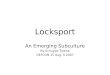 Locksport An Emerging Subculture By Schuyler Towne DEFCON 15 Aug. 5 2007