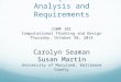 People: Analysis and Requirements COMP 101 Computational Thinking and Design Thursday, October 30, 2014 Carolyn Seaman Susan Martin University of Maryland,