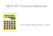 MGT 497 Financial Statements Prof. Rick Hayes, Ph.D., CPA