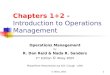 © Wiley 20051 Chapters 1+2 - Introduction to Operations Management Operations Management by R. Dan Reid & Nada R. Sanders 2 nd Edition © Wiley 2005 PowerPoint