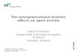 The intergenerational transfer effects on sport activity Seppo Suominen Haaga-Helia University of Applied Sciences Helsinki, Finland 7th ESEA Conference