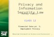 1 CLASS 12 Financial Data pt. 2; Employment Privacy Privacy and Information Security Law Randy Canis