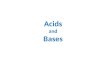 Several concepts of acid-base theory: The Arrhenius concept The Bronsted-Lowry concept The Lewis concept