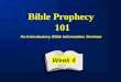 Bible Prophecy 101 Week 4 An Introductory Bible Information Seminar