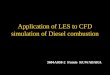 Application of LES to CFD simulation of Diesel combustion 3604A058-2 Fumio KUWABARA
