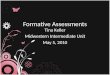 Formative Assessments Tina Keller Midwestern Intermediate Unit May 5, 2010
