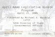 April AAHU Legislative Update Program April 21, 2006 Presented by Michael A. Wardrip LUTCF, GAHU Director of State Governmental Affairs Contact info:email: