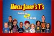 What are we raising money for? ( Your School Name ) is sponsoring an Uncle Jerry’s T’s Fundraiser to help raise important funds. Uncle Jerry’s T’s was