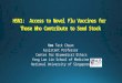 H5N1: Access to Novel H5N1: Access to Novel Flu Vaccines for Those Who Contribute to Seed Stock Voo Voo Teck Chuan Assistant Professor Centre for Biomedical