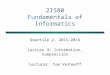 2IS80 Fundamentals of Informatics Quartile 2, 2015–2016 Lecture 9: Information, Compression Lecturer: Tom Verhoeff