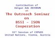 Contribution of Adigun Ade ABIODUN at The Outreach Seminar on BSSI – ISON Cooperation 55 th Session of COPUOS United Nations, Vienna, Austria June 11,