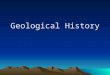 Geological History. Earth’s Formation  A A Watch this video FIRST, and