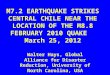 M7.2 EARTHQUAKE STRIKES CENTRAL CHILE NEAR THE LOCATION OF THE M8.8 FEBRUARY 2010 QUAKE March 25, 2012 Walter Hays, Global Alliance for Disaster Reduction,