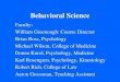 Behavioral Science Faculty: William Greenough: Course Director Brian Ross, Psychology Michael Wilson, College of Medicine Donna Korol, Psychology, Medicine
